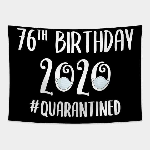 76th Birthday 2020 Quarantined Tapestry by quaranteen