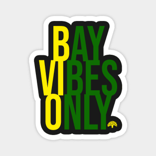 BAY VIBES ONLY - OAKLAND Magnet