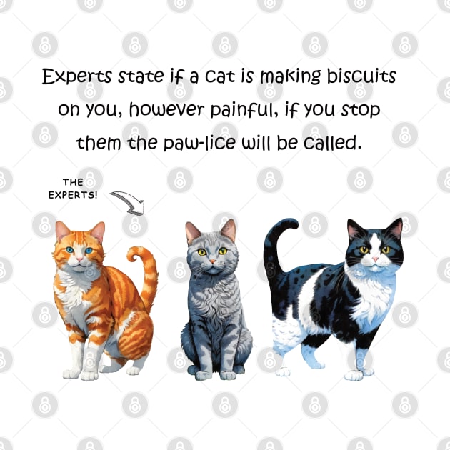 Experts state if a cat is making biscuits - funny watercolour cat design by DawnDesignsWordArt