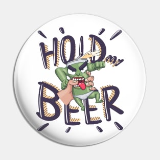 Hold my Beer , but it's a MUTANT BEER Pin