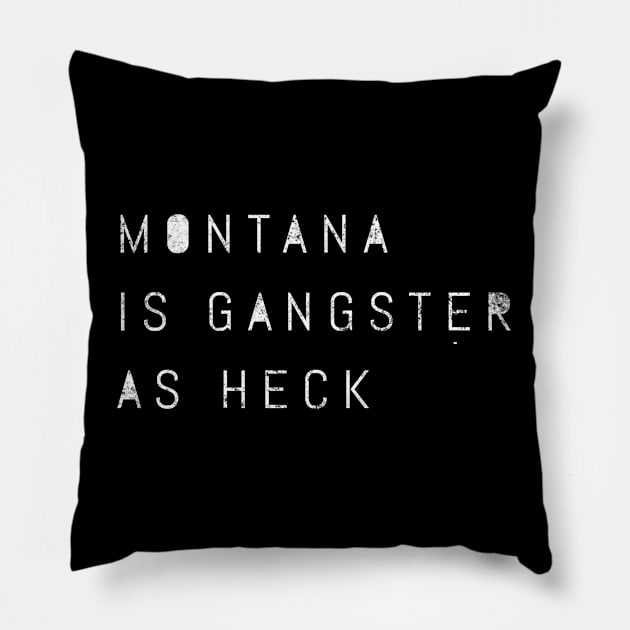 Funny Montana Is Gangster As Heck LDS Mormon Joke Gift Pillow by twizzler3b