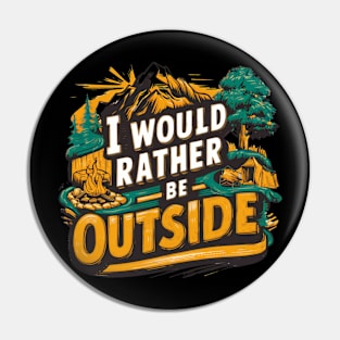 Outdoors I would rather be outside Pin