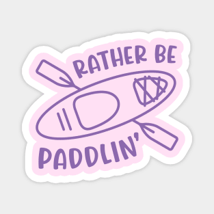 Rather Be Paddlin' Kayaking Kayaker Magnet