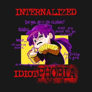 Idiotphobia T-Shirt