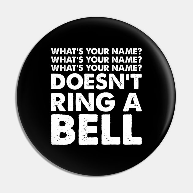 What's Your Name? Doesn't Ring a Bell Pin by Venus Complete