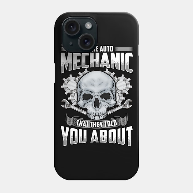 I'm The Auto Mechanic Funny Quotes Humor Sayings Phone Case by E