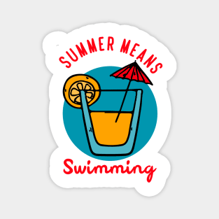 Summer means swimming Magnet