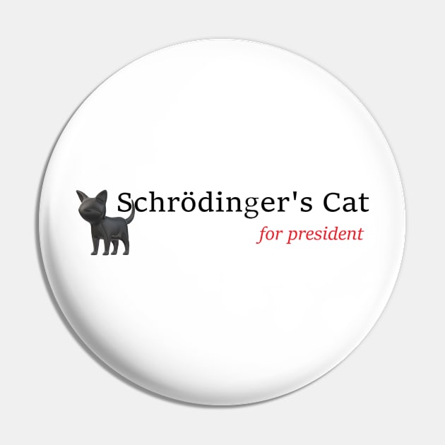 Schrodinger's Cat for President Pin by L'Appel du Vide Designs by Danielle Canonico