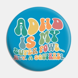 ADHD Is My Superpower Pin