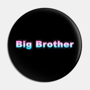 Big Brother Pin