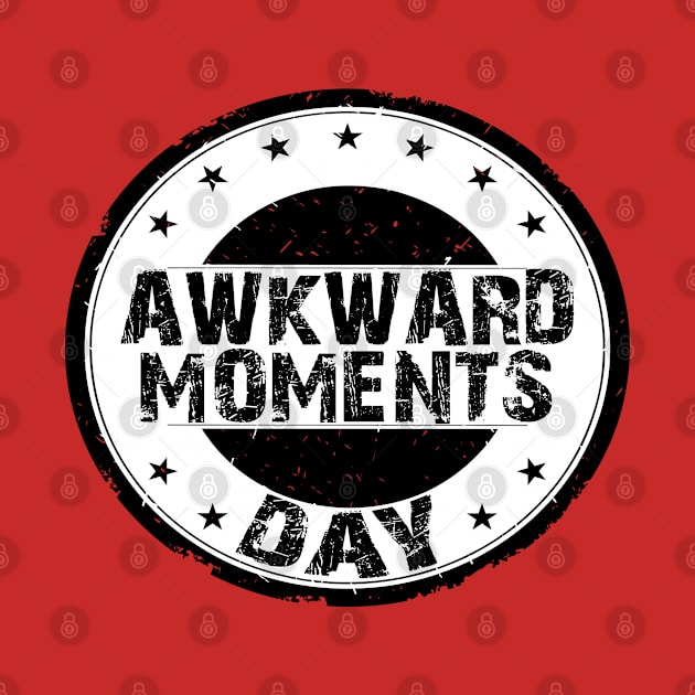 18th March - Awkward Moments Day by fistfulofwisdom