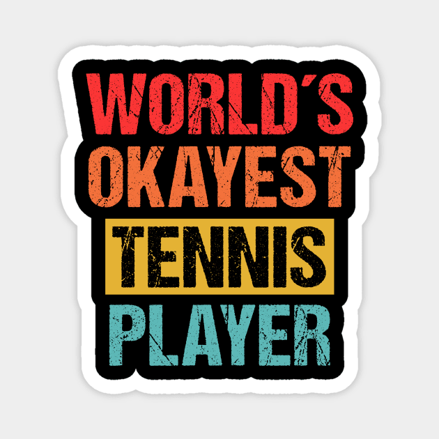 World's Okayest Tennis Player | Funny Sports Tee Magnet by Indigo Lake