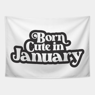 Born Cute in January (3) - Birth Month - Birthday Tapestry