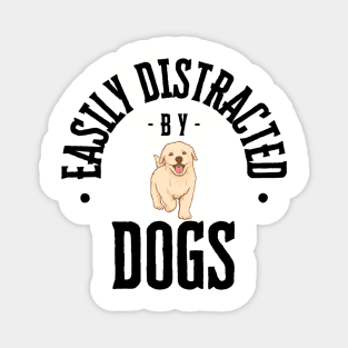 For Every dog Owner!  "Easily Distracted by Dogs" T- Shirt! Magnet