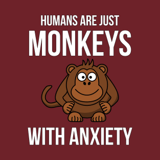 Human are just Animal with Anxiety Funny Humour Interovert Personality T-Shirt