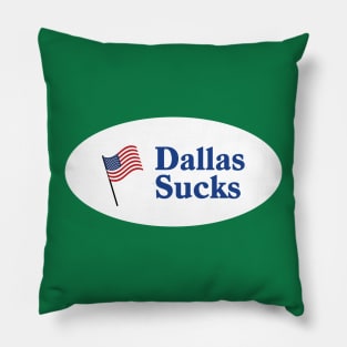 Dallas Sucks - "I Voted" Pillow