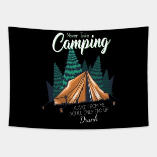 Never take camping advice from me you'll Camping Camper Fan Tapestry