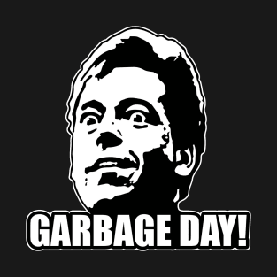 Garbage Day! T-Shirt