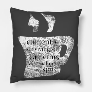 Caffiene, Adrenaline and Spite Pillow