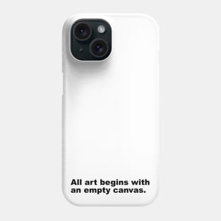 Empty Canvas Art (black text) Phone Case