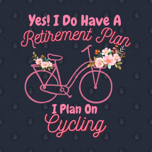 I Do Have A Retirement Plan, I Plan On Cycling by SimpleModern