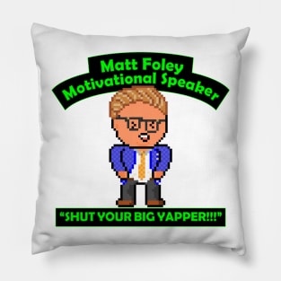 Pixel Matt Foley Motivational Quote Pillow