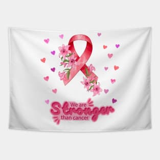 We are Stronger Than Cancer, Breast Cancer Awareness Month, In October We wear Pink Ribbon Tapestry