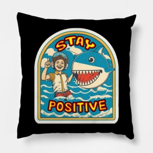 Stay positive Pillow