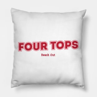 Four Tops Reach Out Pillow