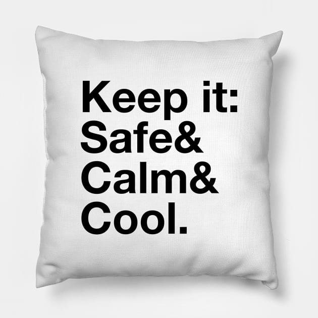 Keep it Safe & Calm & Cool. Pillow by MatthewWinkler