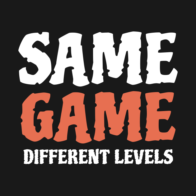 same game different levels shirt