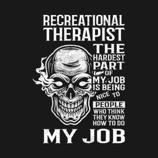 Recreational Therapist T Shirt - The Hardest Part Gift Item Tee T-Shirt