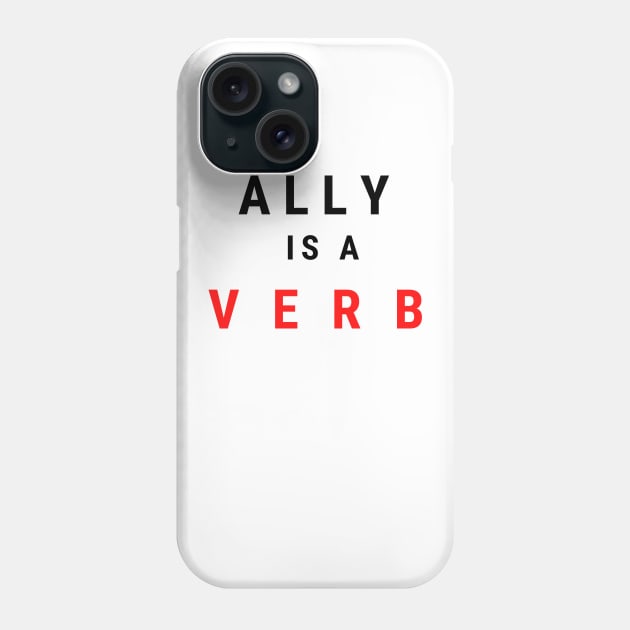 ally is a verb Phone Case by pmeekukkuk