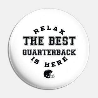 Relax The Best Quarterback Is Here, Football, Quarterback inspired tees Pin