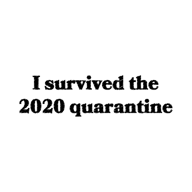 I Survived the 2020 Quarantine by Sthickers