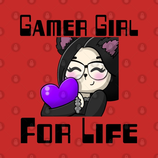 Gamer Girl For Life. by WolfGang mmxx