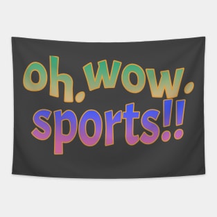 Oh Wow Sports -TOH Tapestry