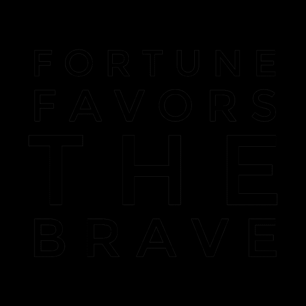 Fortune Favors the BRAVE (stacked text) by PersianFMts