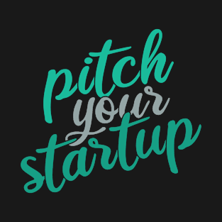 Pitch Your Start-up T-Shirt