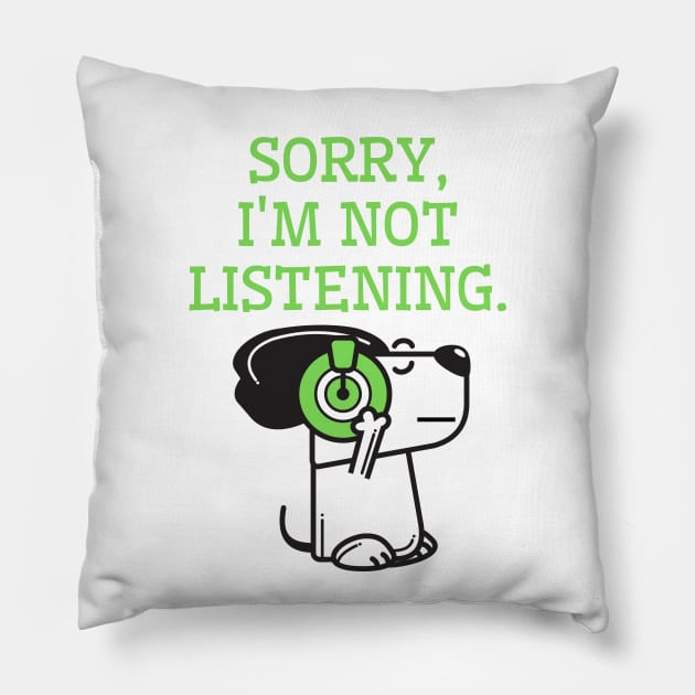 Sorry, I'm not listening. Pillow by Rubi16