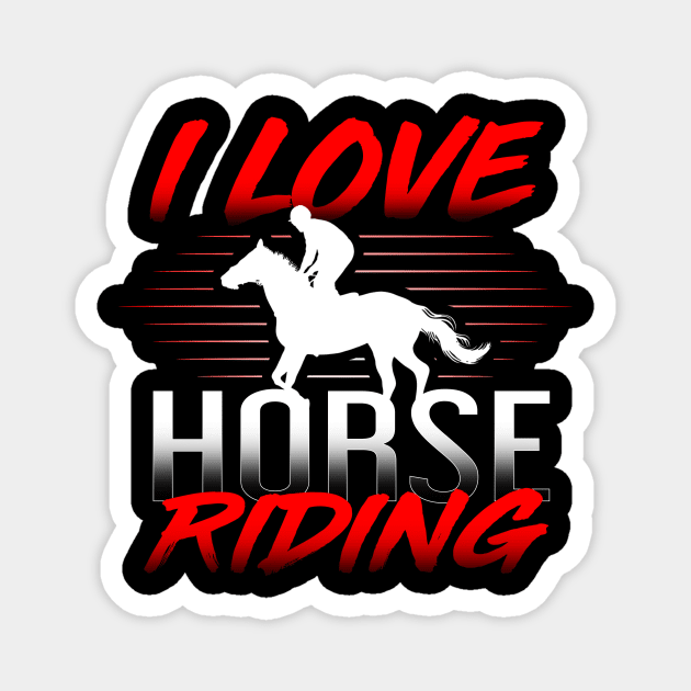 'I Love Horse Riding' Cool Horse Gift Shirt Magnet by ourwackyhome