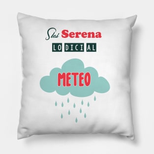 Stai serena lo dici al meteo Pillow