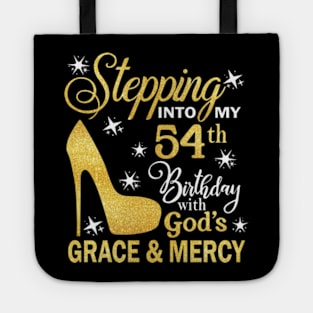 Stepping Into My 54th Birthday With God's Grace & Mercy Bday Tote