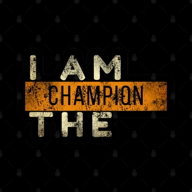 I Am The Champion Vintage by 9ifary