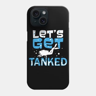 Let's Get Tanked Phone Case