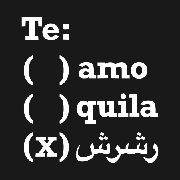 Disover Te Amo, tequila, Te RashRash - Arabic - T-Shirt