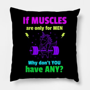 Funny Gym Quote | If muscles are for men Pillow