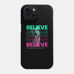 Believe Phone Case