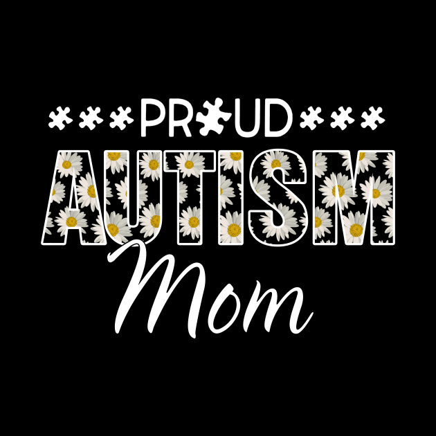 Daisy Autism Awareness Proud Autism Mom by Brodrick Arlette Store