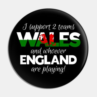 Wales Rugby Supporters Welsh Fan Quote I Support Two Teams Pin